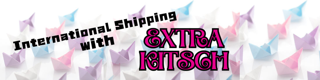 International Shipping with Extra Kitsch