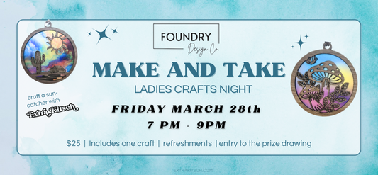 3/28/2025 - Make and Take | Ladies Craft Night at Foundry Design Co.