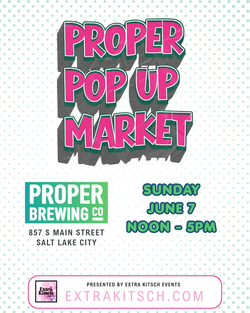 Proper Pop Up Market